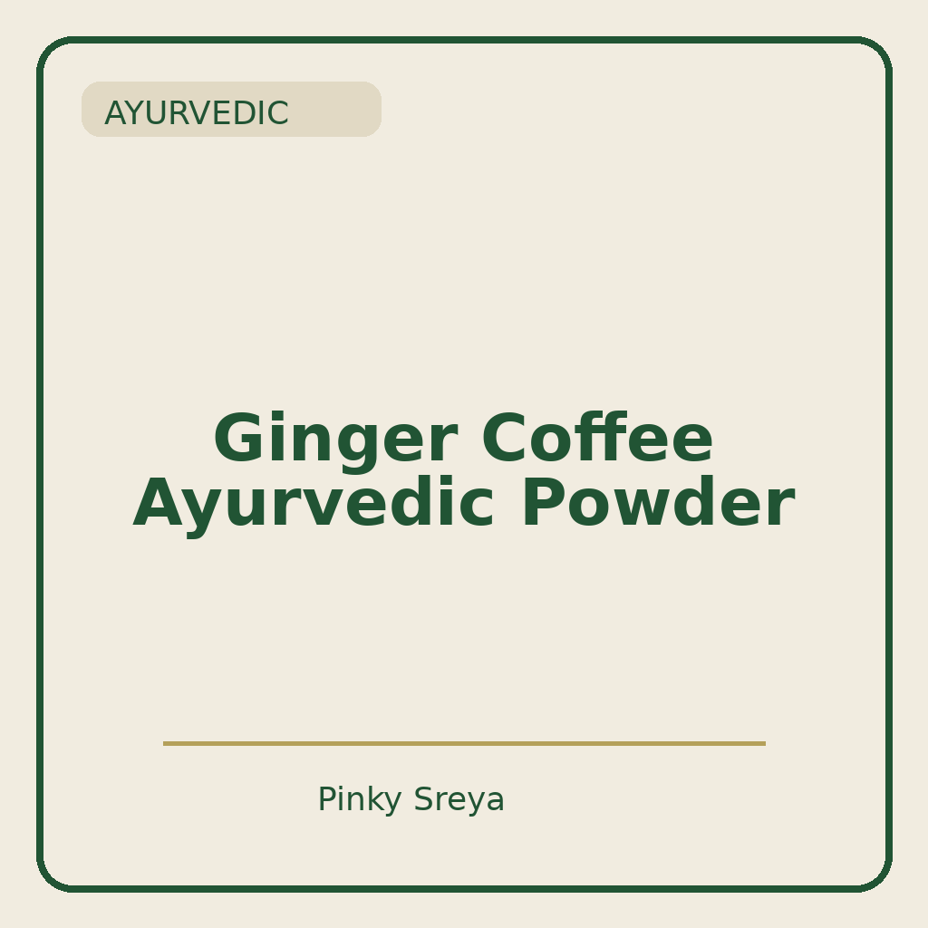 Ginger Coffee Ayurvedic Powder
